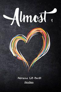 Recensione “Almost” di Adriana LS Swift