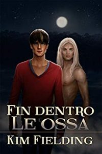 Recensione di “FIN DENTRO LE OSSA” di KIM FIELDING