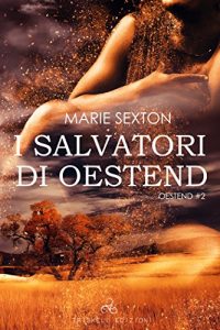 Recensione di “I SALVATORI DI OESTEND” di MARIE SEXTON