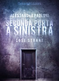 Segnalazione di uscita “Seconda porta a sinistra” di Alessandra Paoloni