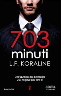 Recensione “703 Minuti” di L. F. Koraline
