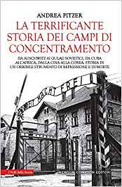 Recensione “La terrificante storia dei campi di concentramento” di Andrea Pitzer