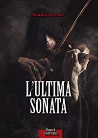 Recensione “L’ultima sonata” di Marika Bernard