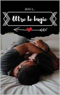 Recensione “Oltre le bugie” Di Jess L.