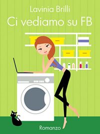 RECENSIONE a “CI VEDIAMO SU FB” di Lavinia Brilli