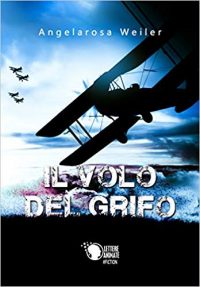 Recensione: “Il volo del Grifo” di Angelarosa Weiler