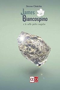 Recensione “James Biancospino e le sette pietre magiche” di Simone Chialchia