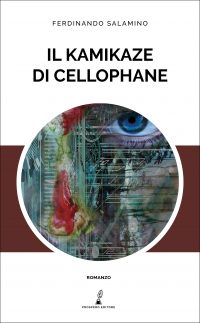 Segnalazione di uscita “Il kamikaze di cellophane” di Ferdinando Salamino