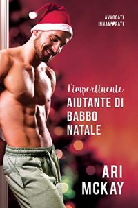 Recensione “L’impertinente aiutante di babbo Natale” di Ari McKay