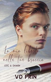 Recensione “Loic & Damien: la mia libertà nelle tue braccia” di V. D. Prin