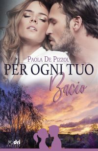 Segnalazione di uscita “Per ogni tuo bacio” di Paola De Pizzol