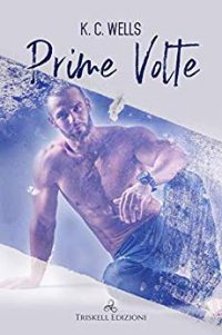 Recensione “Prime volte” di K.C. Wells