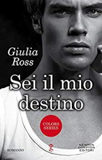 Recensione “Sei il mio destino” di Giulia Ross