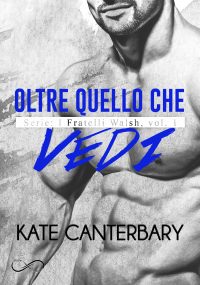 Cover Reveal “Oltre quello che vedi” di Kate Canterbary