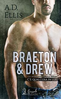 Recensione “Braeton & Drew – C’è qualcosa in cui credere Vol. 4” di A. D. Ellis