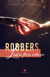 Segnalazione di uscita “Robbers – Ladri per amore” di Francesca Bonelli