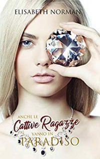 Recensione “Anche le cattive ragazze vanno in Paradiso” di Elisabeth Norman