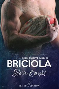 Recensione “Briciola – Cardiffa Rugby Vol 3” di Stella Bright