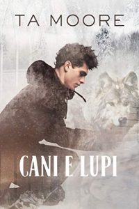 Recensione “Cani e Lupi” di TA Moore