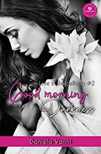 Recensione “Good morning darkness – Live in Barcellona” di Daniela Vanni