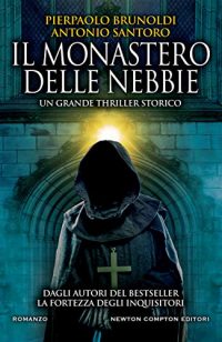 Recensione “Il monastero delle nebbie” di Pierpaolo Brunoldi e Antonio Santoro