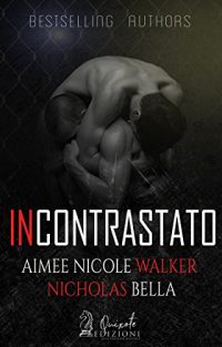 Recensione “INCONTRASTATO” di A.N. WALKER & N. BELLA