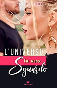 Recensione “L’universo in uno sguardo” di Tina P. Soul