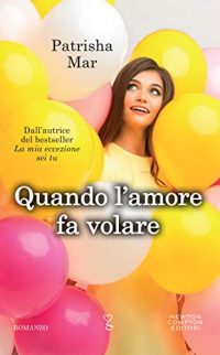 Recensione “Quando l’amore fa volare” di Patrisha Mar