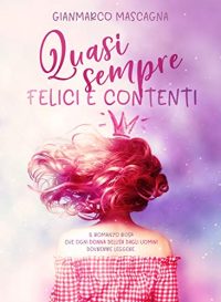 Recensione “Quasi sempre felici e contenti” di Gianmarco Mascagna