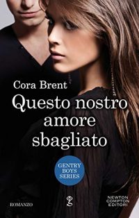 Recensione “Questo nostro amore sbagliato” di Cora Brent