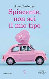 Doppia recensione “Spiacente, non sei il mio tipo” di Anna Zarlenga