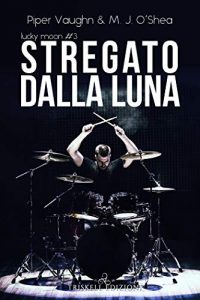 Recensione “Stregato dalla luna” di Piper Vaughn e M. J. O’Shea