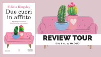 Review Party “Due cuori in affitto” di Felicia Kingsley