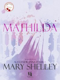 Segnalazione di uscita “Mathilda” di Mary Shelley