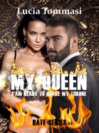 Segnalazione “My Queen – I am ready to share my throne #2” di Lucia Tommasi