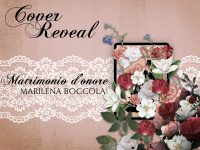 Cover Reveal “Matrimonio d’onore” di Marilena Boccola