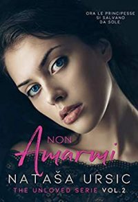 Recensione “Non Amarmi – Tutto è come dovrebbe essere” di Natasa Ursic