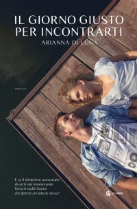 Cover Reveal “Il giorno giusto per incontrarti” di Arianna Di Luna