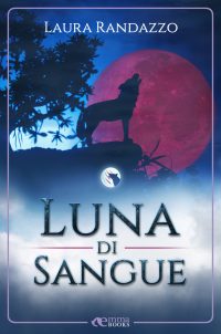 Segnalazione di uscita “Luna di sangue” di Laura Randazzo