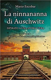 Doppia recensione “La ninnananna di Auschwitz” di Mario Escobar