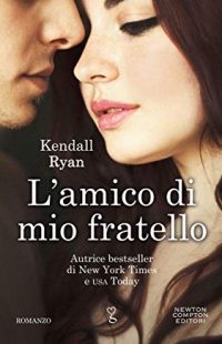 Doppia Recensione “L’amico di mio fratello” di Kendall Ryan