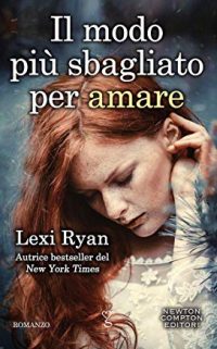 Recensione “Il modo più sbgliato per amare” di Lexi Ryan