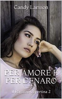 Recensione “Per amore e per denaro” di Candy Larsson