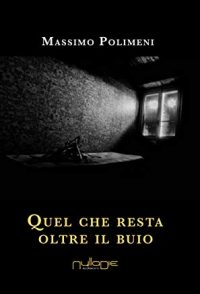 Recensione “Quel che resta oltre il buio” di Massimo Polimeni