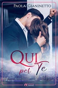 Recensione “Qui per te” di Paola Gianinetto