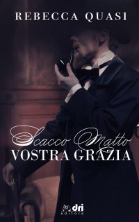 Review Party “Scacco matto, Vostra grazia” di Rebecca Quasi