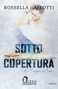 Recensione “Sotto copertura – Lo scrigno di Sam” di Rossella Gallotti