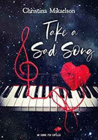 Recensione “TAKE A SAD SONG” di Christina Mikaelson