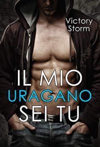 Recensione “Il mio uragano sei tu” di Victory Storm