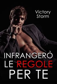 Segnalazione di Uscita “Infrangerò le regole per te” di Victory Storm